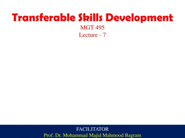 Transferable Skills Development MGT 495 Lecture - 7