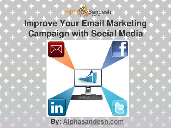 Improve Your Email Marketing Campaign with Social Media