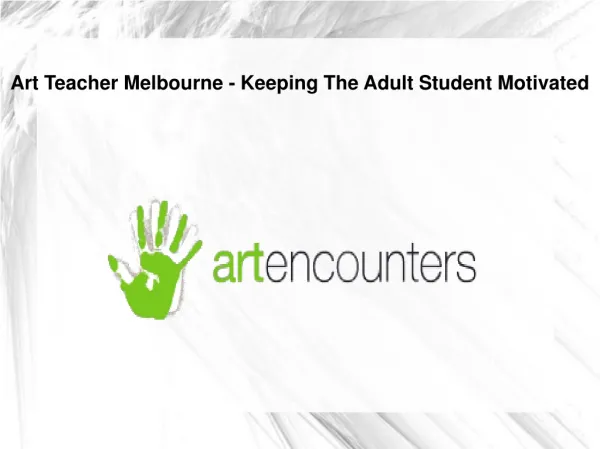 Art Teacher Melbourne - Keeping The Adult Student Motivated
