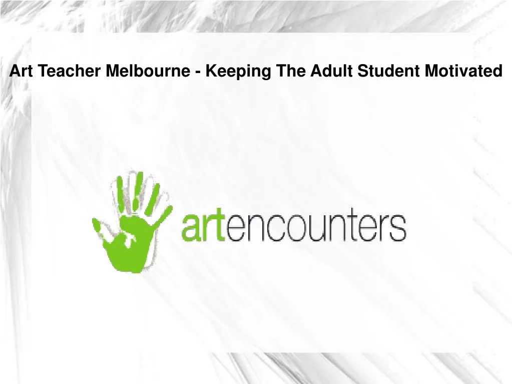 art teacher melbourne keeping the adult student motivated