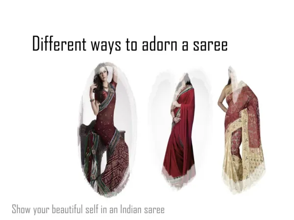 Different ways to adorn a saree...
