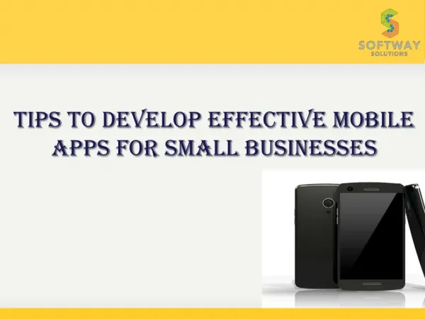 Tips To Develop Effective Mobile Apps For Small Businesses