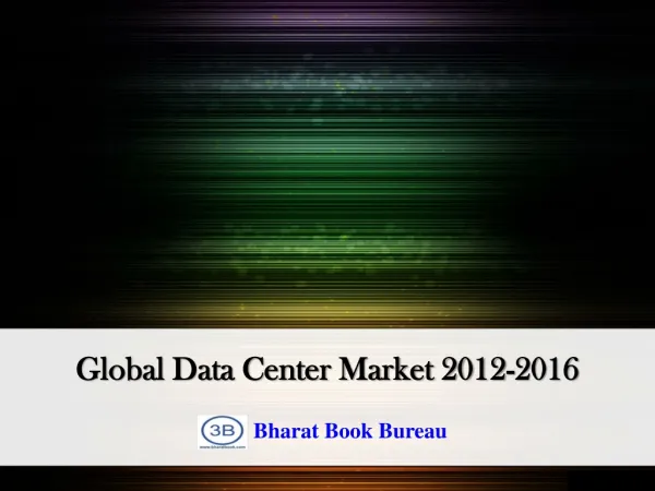 Global Data Center Market 2012-2016