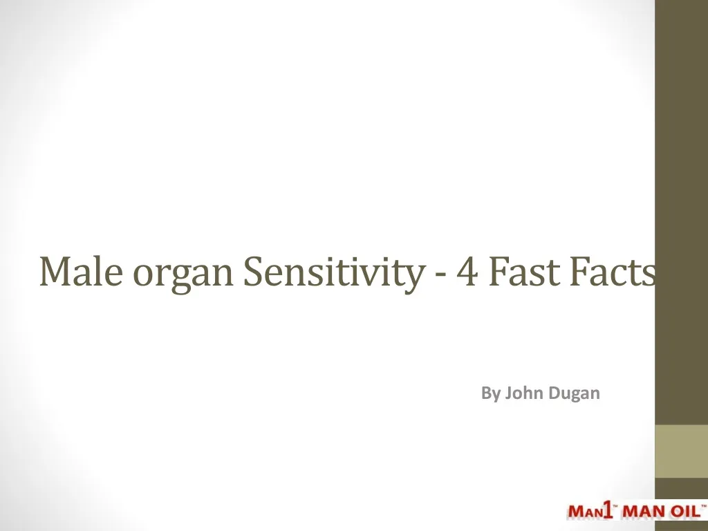 male organ sensitivity 4 fast facts