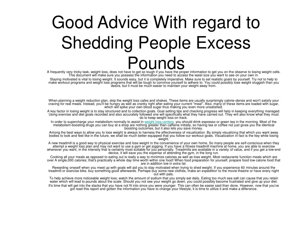 good advice with regard to shedding people excess pounds