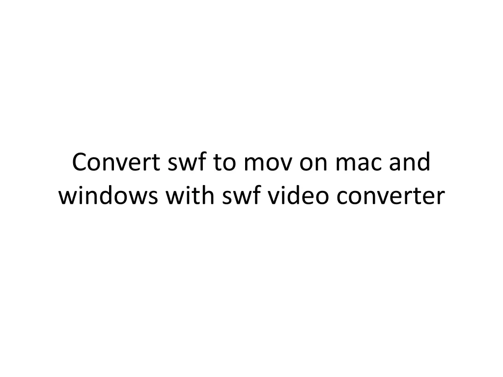 convert swf to mov on mac and windows with swf video converter