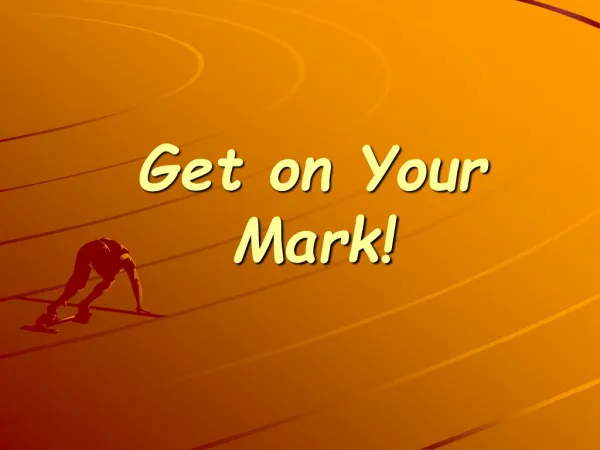 Get on Your Mark!
