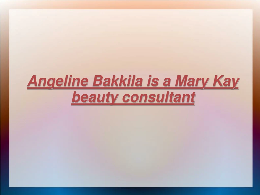 angeline bakkila is a mary kay beauty consultant