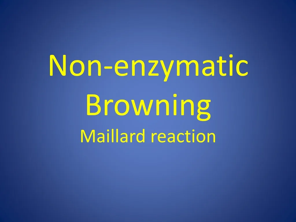 non enzymatic browning maillard reaction