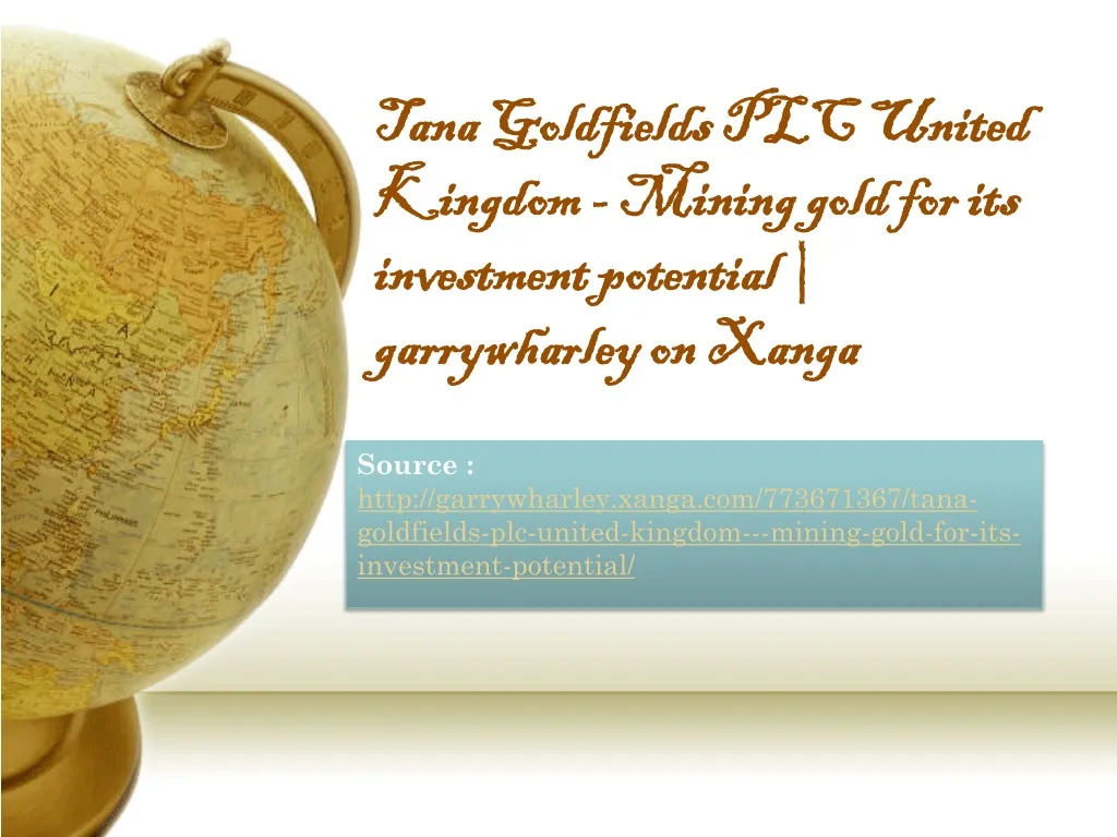 tana goldfields plc united kingdom mining gold for its investment potential garrywharley on xanga