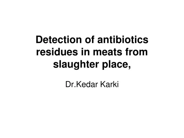 Detection of antibiotics residues in meats from slaughter pl