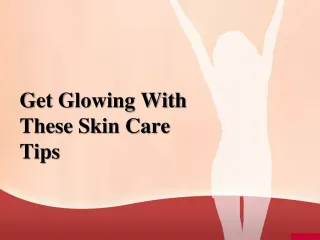 Get Glowing with These Skin Care Tips - slide 1