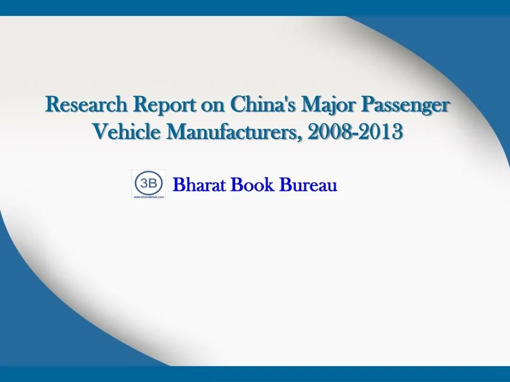 research report on china s major passenger vehicle manufacturers 2008 2013