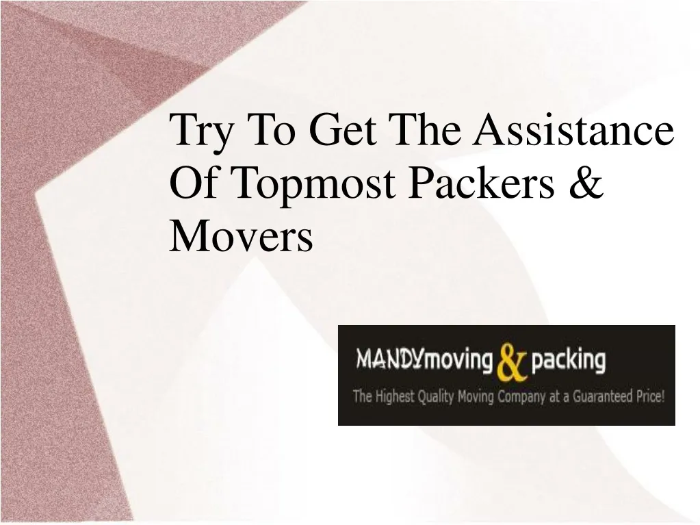 try to get the assistance of topmost packers