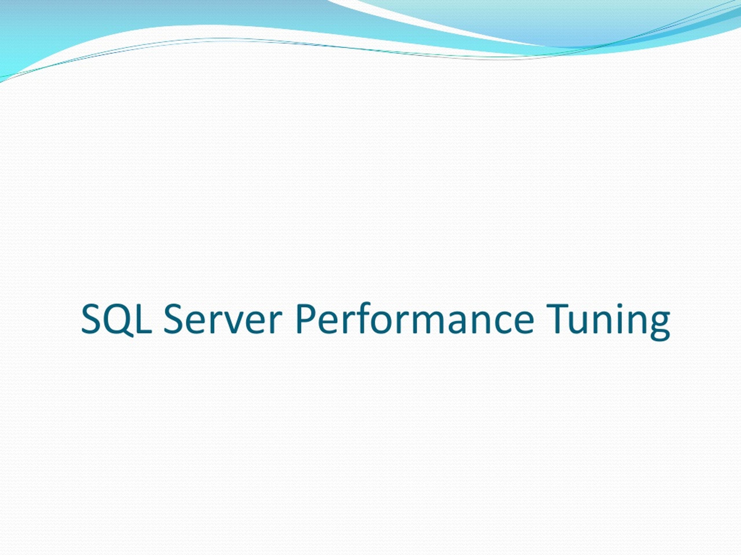 PPT - SQL Server Performance Tuning PowerPoint Presentation, free ...