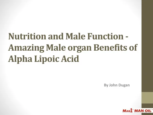 Nutrition and Male Function - Amazing Male organ Benefits