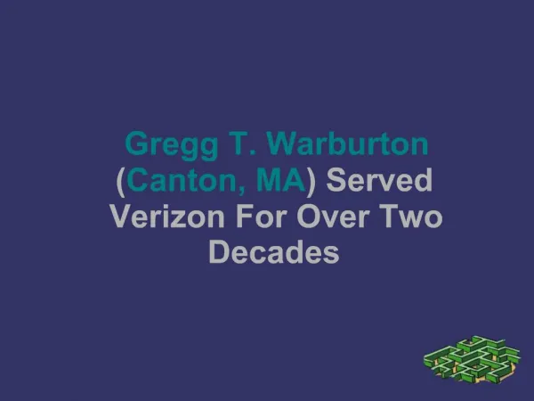 Gregg T. Warburton (Canton, MA) Served Verizon For Over Two