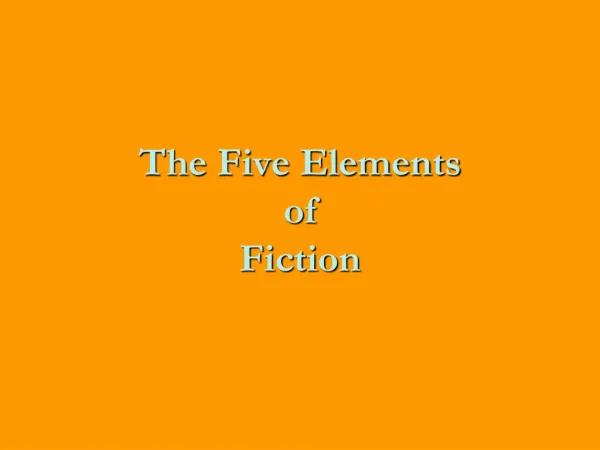 The Five Elements of Fiction