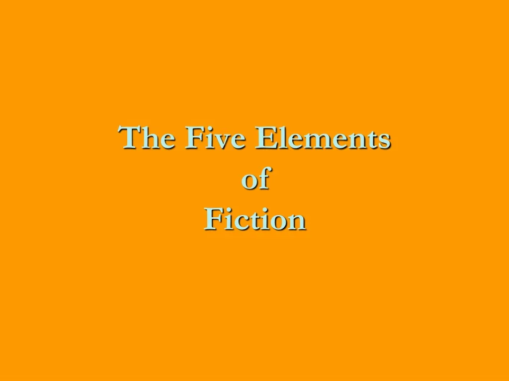 the five elements of fiction