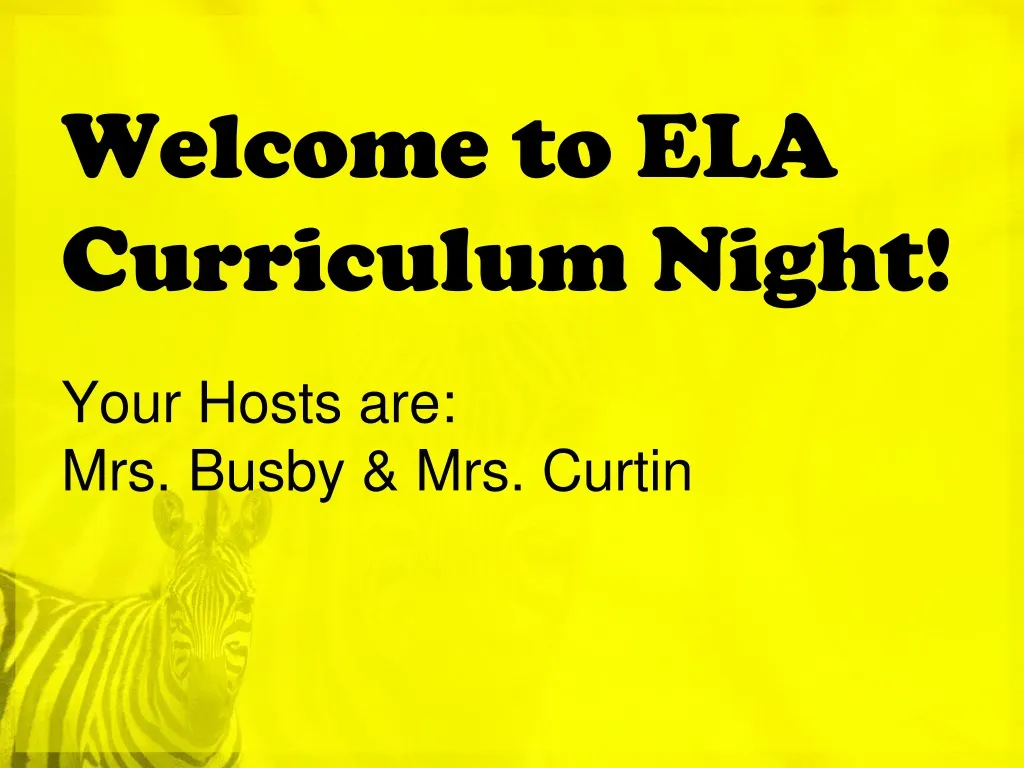 welcome to ela curriculum night your hosts are mrs busby mrs curtin