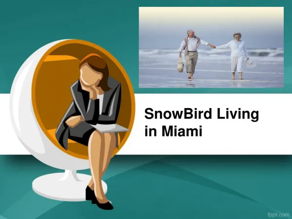 SnowBird Living in Miami