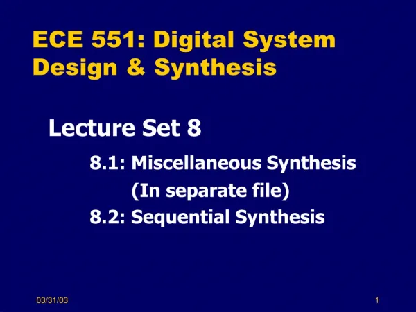 ECE 551: Digital System Design &amp; Synthesis