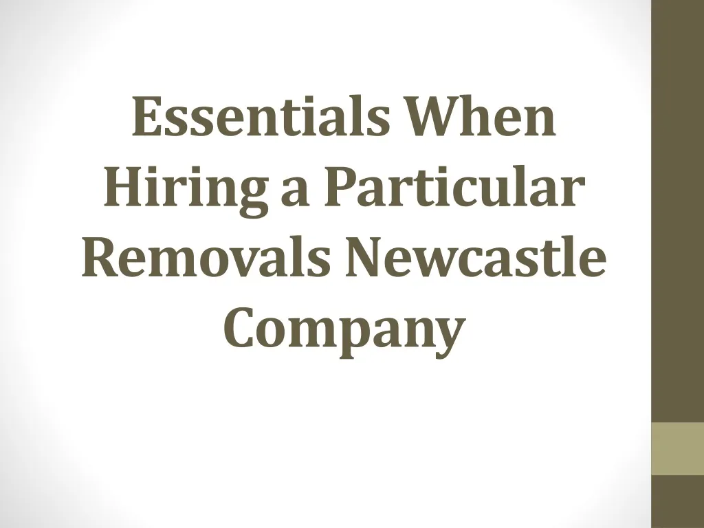 essentials when hiring a particular removals newcastle company