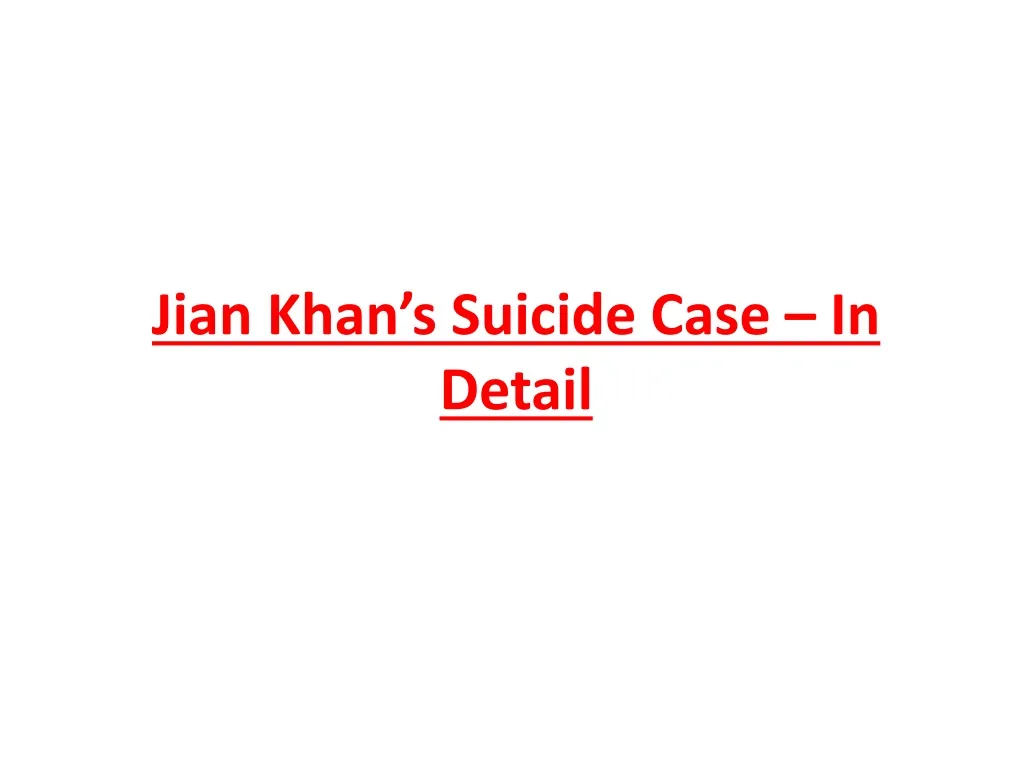 jian khan s suicide case in detail