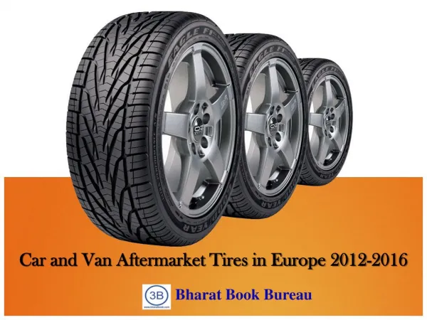Car and Van Aftermarket Tires in Europe 2012-2016