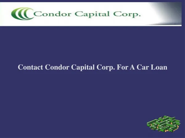 Contact Condor Capital Corp. For A Car Loan