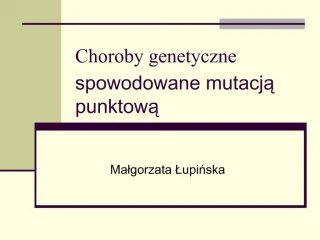 Choroby genetyczne spowodowane mutacja punktowa - slide 1