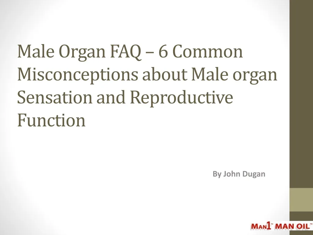 male organ faq 6 common misconceptions about male organ sensation and reproductive function