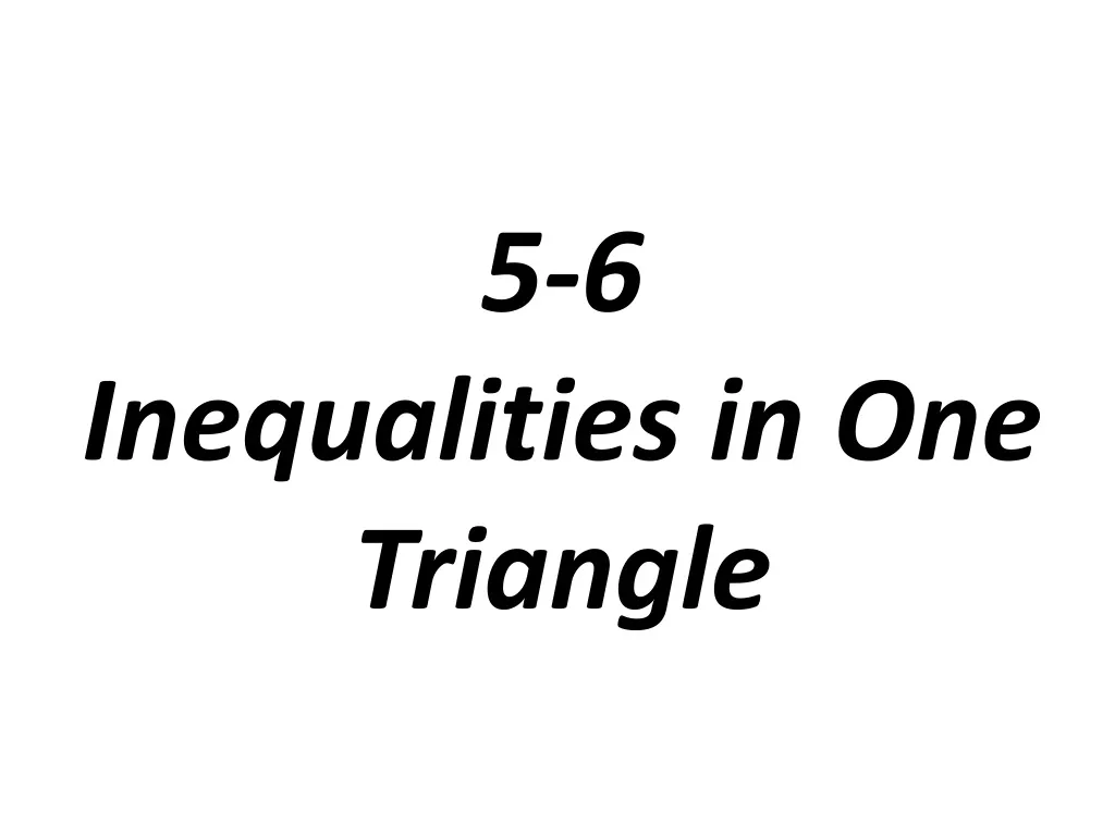 5 6 inequalities in one triangle