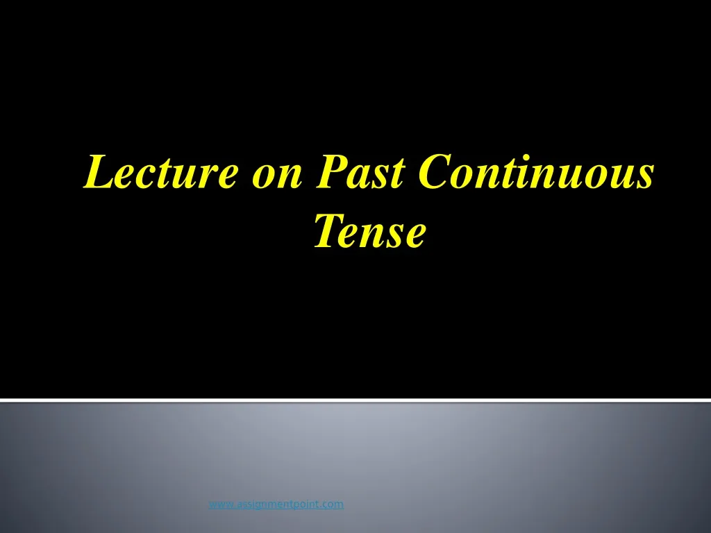 lecture on past continuous tense