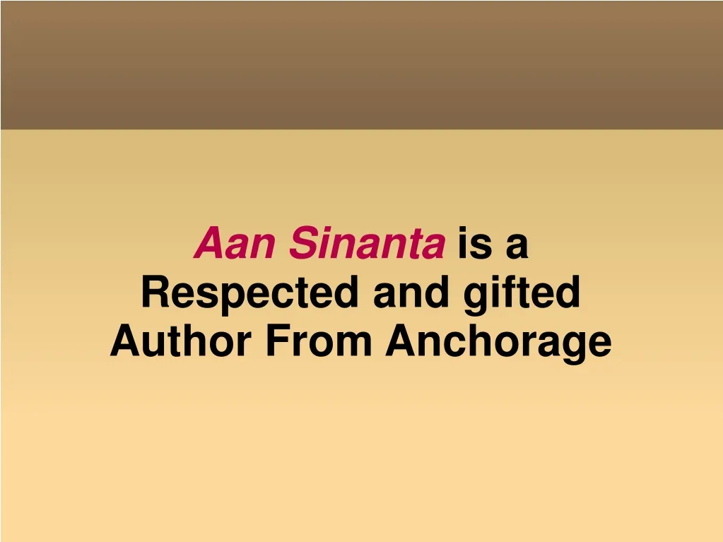 aan sinanta is a respected and gifted author from
