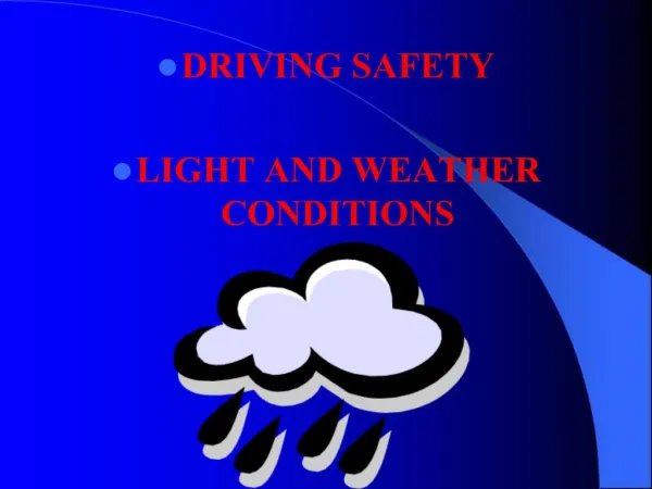 DRIVING SAFETY LIGHT AND WEATHER CONDITIONS