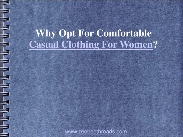 Why Opt For Comfortable Casual Clothing For Women?