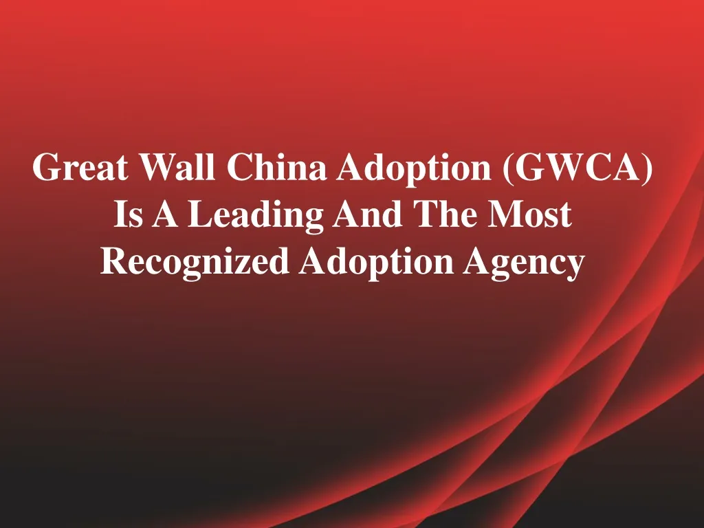 great wall china adoption gwca is a leading