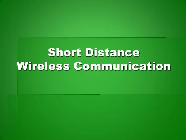Short Distance Wireless Communication