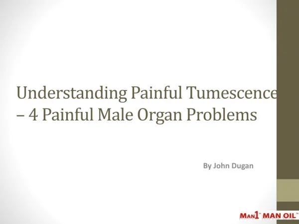 Understanding Painful Tumescence - 4 Painful problems