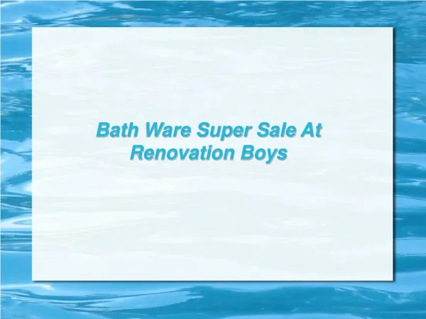 Bath Ware Super Sale At Renovation Boys