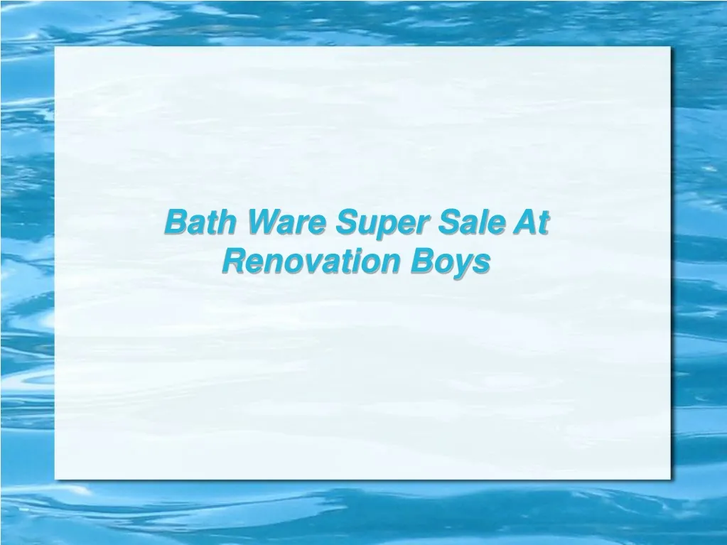 bath ware super sale at renovation boys