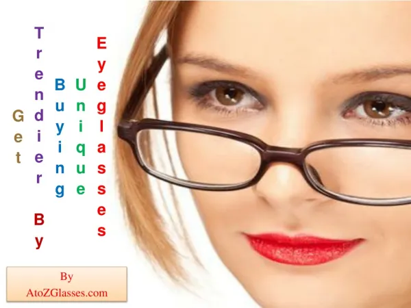 Get trendier by buying unique Eyeglasses