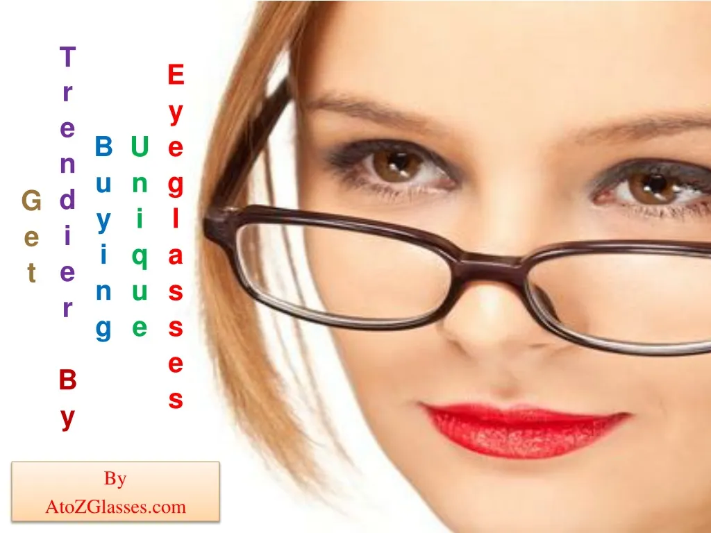 get trendier by buying unique eyeglasses