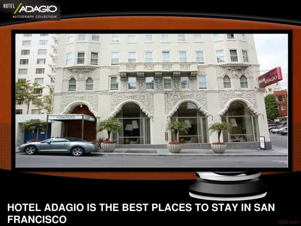 HOTEL ADAGIO IS THE BEST PLACES TO STAY IN SAN FRANCISCO