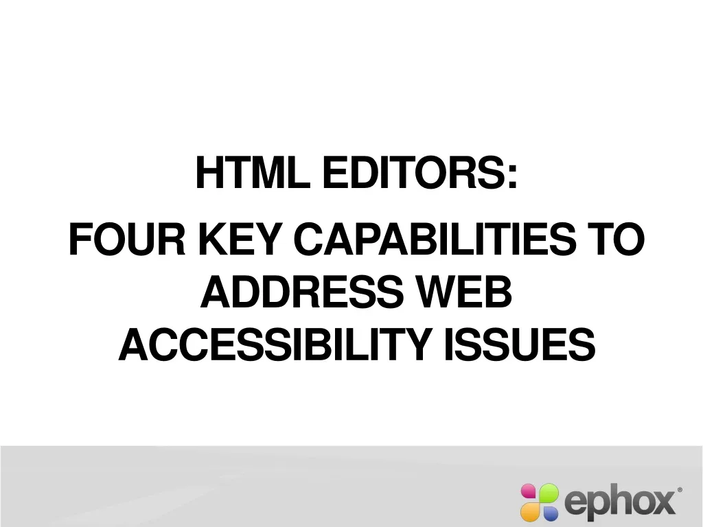 html editors four key capabilities to address web accessibility issues