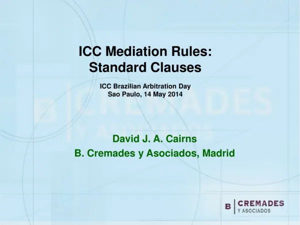 ICC Mediation Rules: Standard Clauses ICC Brazilian Arbitration Day Sao Paulo, 14 May 2014