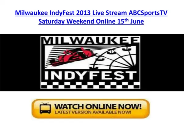 Milwaukee IndyFest 2013 Live Stream ESPN3 Saturday All Laps