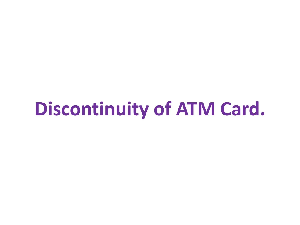 discontinuity of atm card