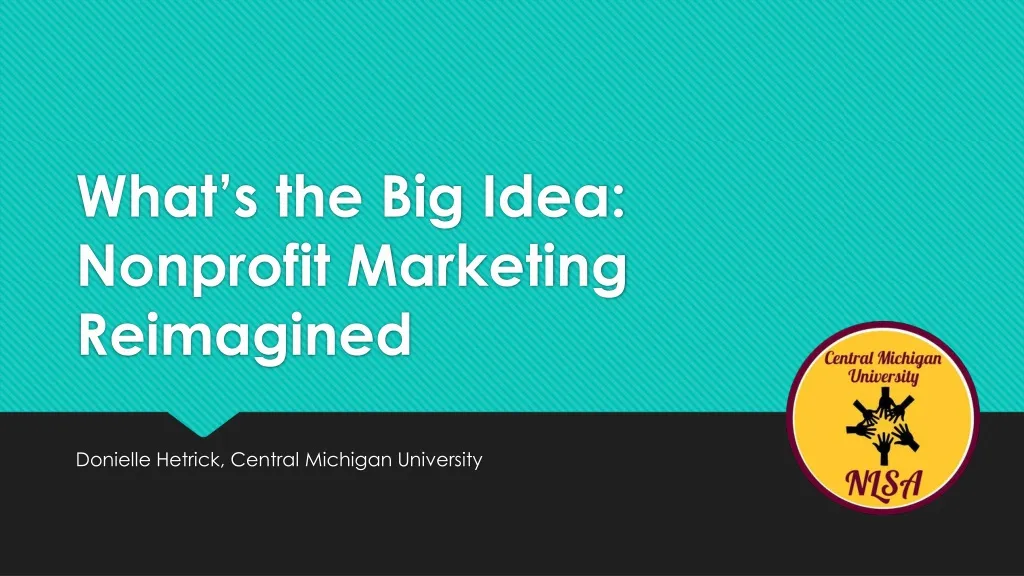what s the big idea nonprofit marketing reimagined